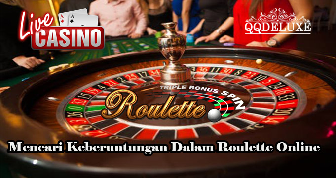 Mencari Keberuntungan Dalam Roulette Online